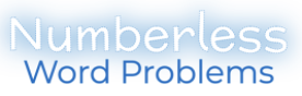Numberless word problems