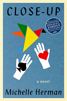 a book cover that says Close-Up - a novel by Michelle Herman